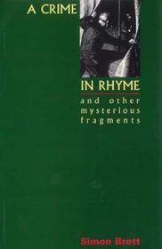 Crime in Rhyme and Other Mysterious Fragments