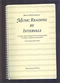 Music Reading by Intervals: A Modern Sight-Reading and Ear-Training Method for Singers, Conductors, and Teachers