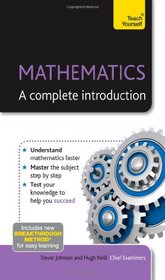 Mathematics--A Complete Introduction: A Teach Yourself Guide (Teach Yourself: Math & Science)