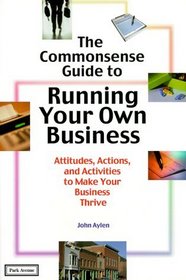 The Commonsense Guide to Running Your Own Business