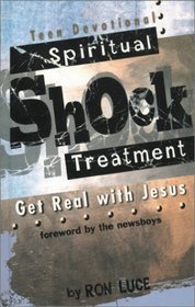 Spiritual Shock Treatment: Get Real with Jesus Teen Devotional