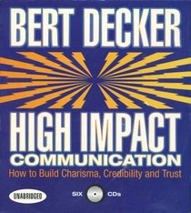 High Impact Communications: How to Build Charisma, Credibility, and Trust (Your Coach in a Box)