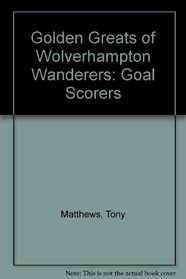 Golden Greats of Wolverhampton Wanderers Pb
