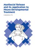 Myofascial Release and Its Application to Neuro-Developmental Treatment
