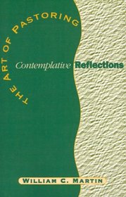 The Art of Pastoring: Contemplative Reflections