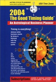 The Good Timing Guide 2004: An Astrological Business Planner