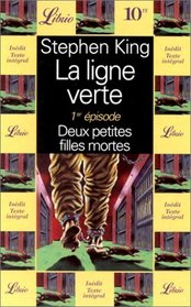 La Ligne Verte 1 Deux:  Petites Filles Mortes (The Two Dead Girls: The Green Mile, Bk 1) (French Edition)