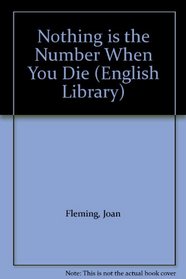 Nothing is the Number When You Die (English Library)