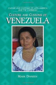 Culture and Customs of Venezuela (Culture and Customs of Latin America and the Caribbean)