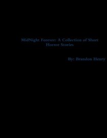 MidNight Forever: A Collection of Short Horror Stories