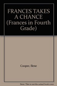 FRANCES TAKES A CHANCE (Frances in Fourth Grade, No 1)