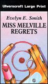 Miss Melville Regrets (Miss Melville, Bk 1) (Large Print)