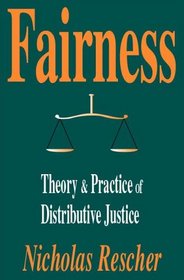 Fairness: Theory & Practice of Distributive Justice