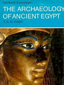 The Archaeology of Ancient Egypt (Walck Archaeology)