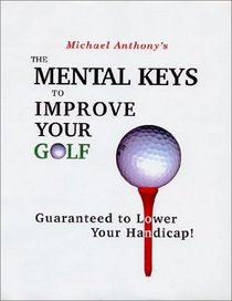 The Mental Keys to Improve Your Golf
