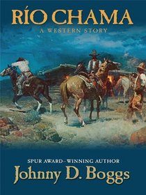 Rio Chama: A Western Story (Thorndike Large Print Western Series)