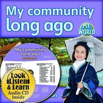 My Community Long Ago [With Paperback Book] (Bobbie Kalman's Leveled Readers: My World: H)