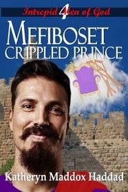Mefiboset: Crippled Prince (Intrepid Men of God) (Volume 4)