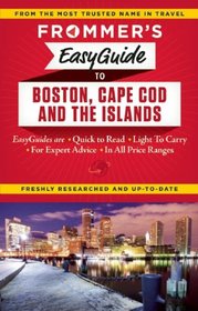 Frommer's EasyGuide to Boston, Cape Cod and the Islands (Easy Guides)