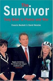 The Survivor: Tony Blair in Peace and War