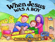 When Jesus Was a Boy (Zig Zag Board Book)