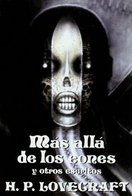 Mas Alla De Los Eones Y Otros Escritos (Biblioteca Lovecraft) (Spanish Edition)
