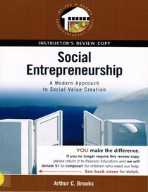 Social Entrepreneurship: A Modern Approach to Social Value Creation/Instructor's Review Copy
