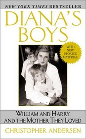 Diana's Boys : William and Harry and the Mother They Loved