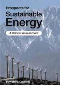 Prospects for Sustainable Energy : A Critical Assessment