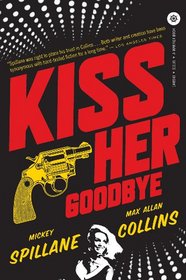 Kiss Her Goodbye (Mike Hammer, Bk 16)