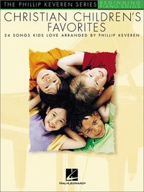 Christian Children's Favorites: The Phillip Keveren Series