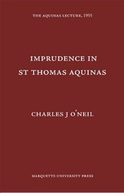 Imprudence in Saint Thomas Aquinas (Aquinas Lecture 20)