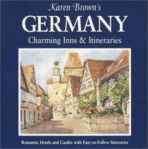Karen Brown's Germany: Charming Inns & Itineraries 2002