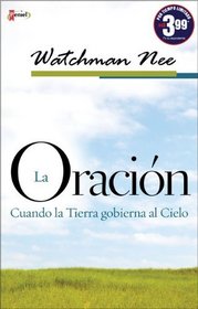 La Oracion: Cuando la tierra gobierna el cielo (Spanish Edition)