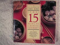 The 15 Minute Chinese Gourmet