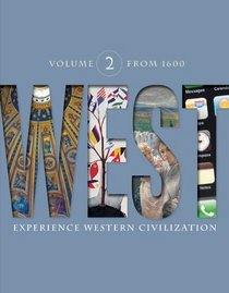 West: Experience Western Civilization Vol 2: From 1600