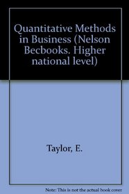 Quantitative Methods in Business (Nelson Becbooks. Higher national level)