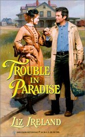 Trouble in Paradise (Harlequin Historical, No 530)