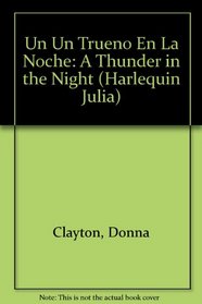 Un Un Trueno En La Noche : (A Thunder In The Night) (Harlequin Julia (Spanish))