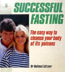 Successful Fasting: The Easy Way to Cleanse Your Body of Its Poisons