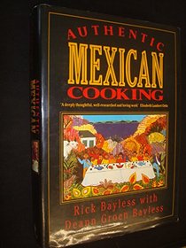 Authentic Mexican: Regional Cooking from the Heart of Mexico