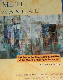 MBTI Manual (A guide to the development and use of the Myers Briggs type indicator) (3rd ed #6111)