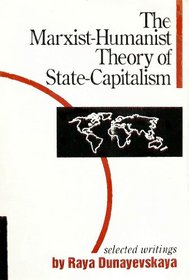 The Marxist-Humanist Theory of State-Capitalism