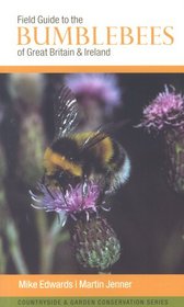 Field Guide to the Bumblebees of Great Britain and Ireland (Country & Garden Conservation)