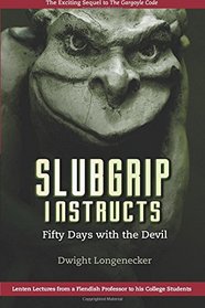 Slubgrip Instructs: Fifty Days with the Devil