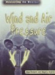 Wind and Air Pressure (Rodgers, Alan, Measuring the Weather.)