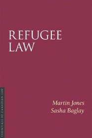Refugee Law (Essentials of Canadian Law)