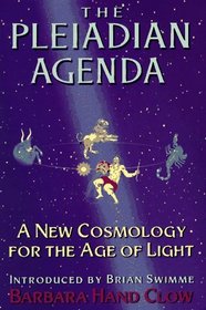 The Pleiadian Agenda : A New Cosmology for the Age of Light