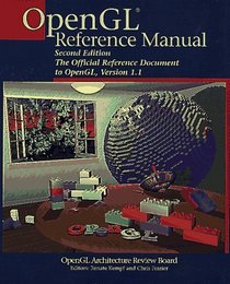 OpenGL(R) Reference Manual: The Official Reference Document to OpenGL, Version 1.1 (2nd Edition)