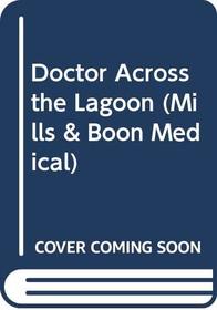 Doctor Across the Lagoon (Medical Romance)